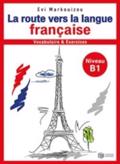 LA ROUTE VERS LA LANGUE FRANCAISE VOCABULAIRE ET EXERCISES NIVEAU B1