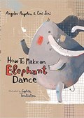 HOW TO MAKE AN ELEPHANT DANCE