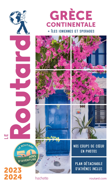 GUIDE DU ROUTARD GRÈCE CONTINENTALE 2023-24 (AVEC ÎLES IONIENNES ET SPORADES) POCHE