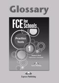 FCE FOR SCHOOLS 1 PRACTICE TESTS GLOSSARY