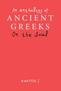 ON THE SOUL AN ANTHOLOGY OF ANCIENT GREEKS