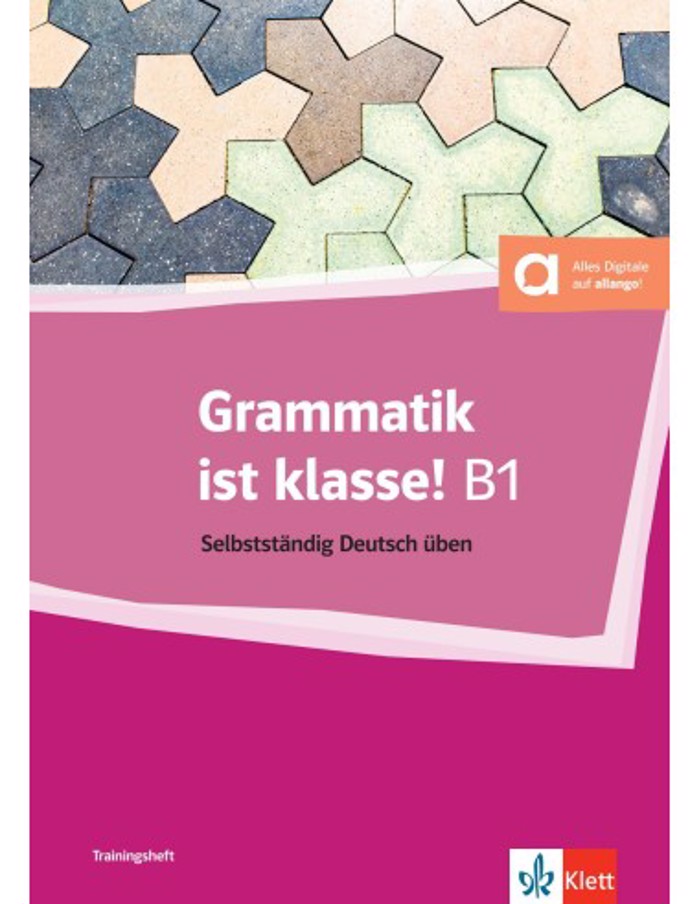 GRAMMATIK IST KLASSE! B1