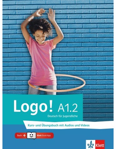 LOGO A1.2 KURS - UND ÜBUNGSBUCH (+ AUDIOS & VIDEOS+KLETT BOOK-APP)